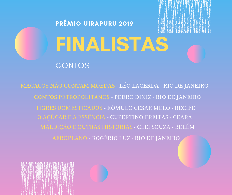 PREMIO CONTOS - Finalistas - Prêmio Uirapuru 2019 (Contos, Crônicas e Romance)