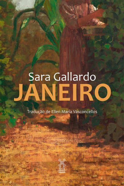 Sara Gallardo tradução Ellen Maria Vasconcellos - Romance 'Janeiro' tece uma rede de violências e silenciamentos ao corpo e identidade de uma adolescente no pampa argentino | Fernando Andrade