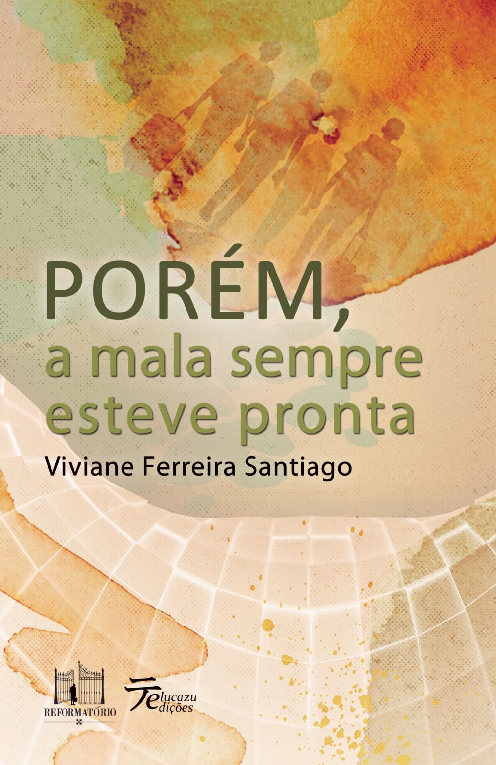 Viviane Ferreira Santiago - Livro de contos 'Porém, a mala sempre esteve pronta' disseca o universo masculino no seio familiar