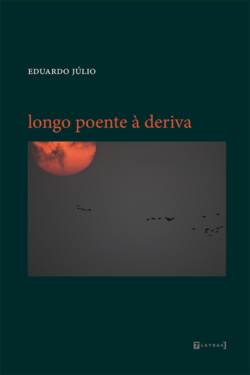 Eduardo Júlio Longo poente à deriva - O que marca numa cidade cada dia flechado pelo tempo não é certa linha de evento deflagrado