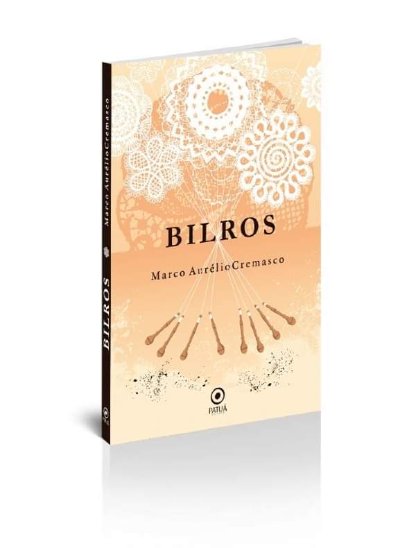 BILROS CREMASCO LITERATURA FECHADURA - Livro "Bilros" cria belos paradoxos poéticos em poemas cinemáticos