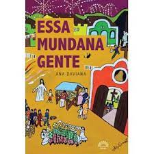 Ana Daviana 1 - Livro de contos 'Essa mundana gente' através de uma tradição oral, poetiza a vida cotidiana de uma cidade interiorana