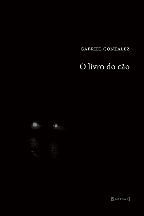 Gabriel Gonzalez poesia - Livro 'O livro do cão' condensa o tempo e o espaço em dimensão poética